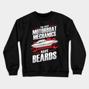 The Best Motorboat Mechanics Have Beards Crewneck Sweatshirt